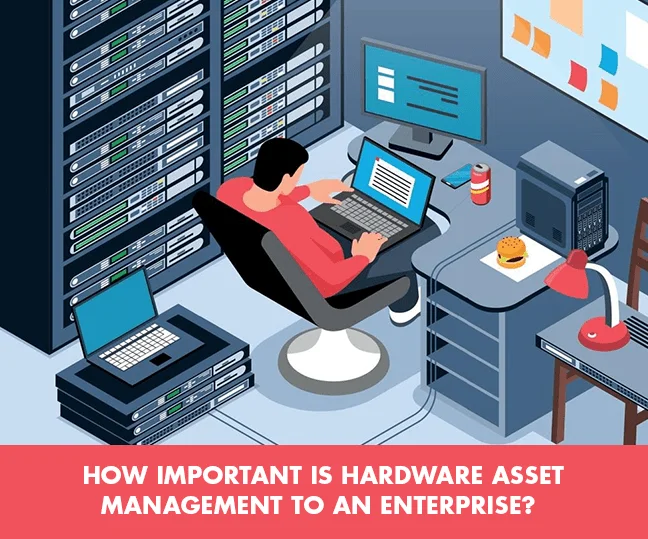 How important is Hardware Asset Management to an Enterprise 1.png 1