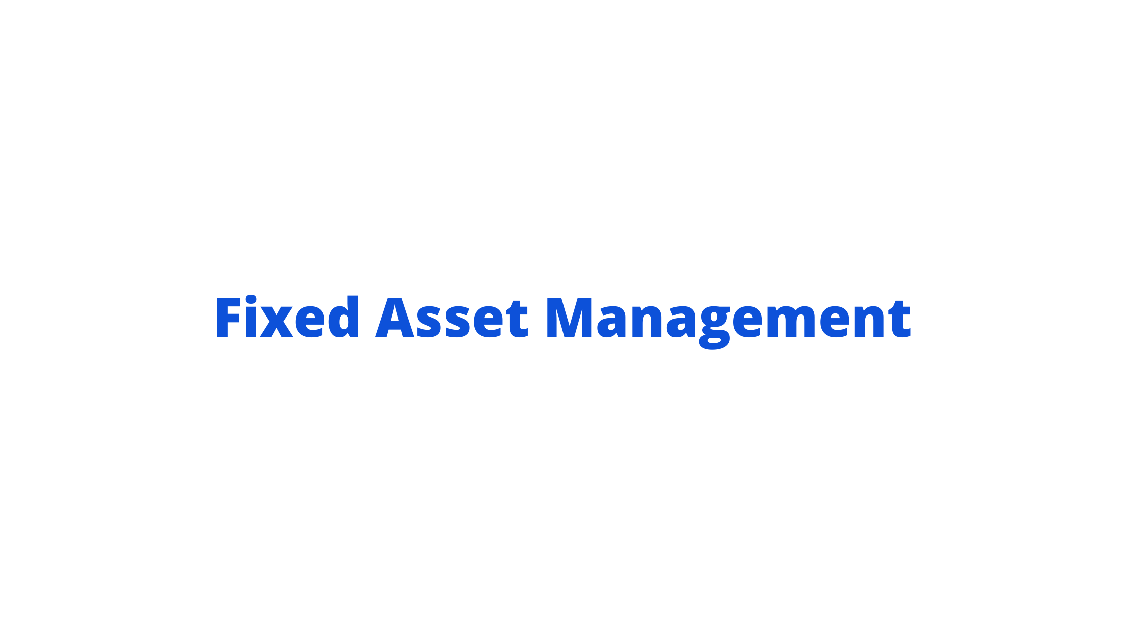 Fixed Asset Management