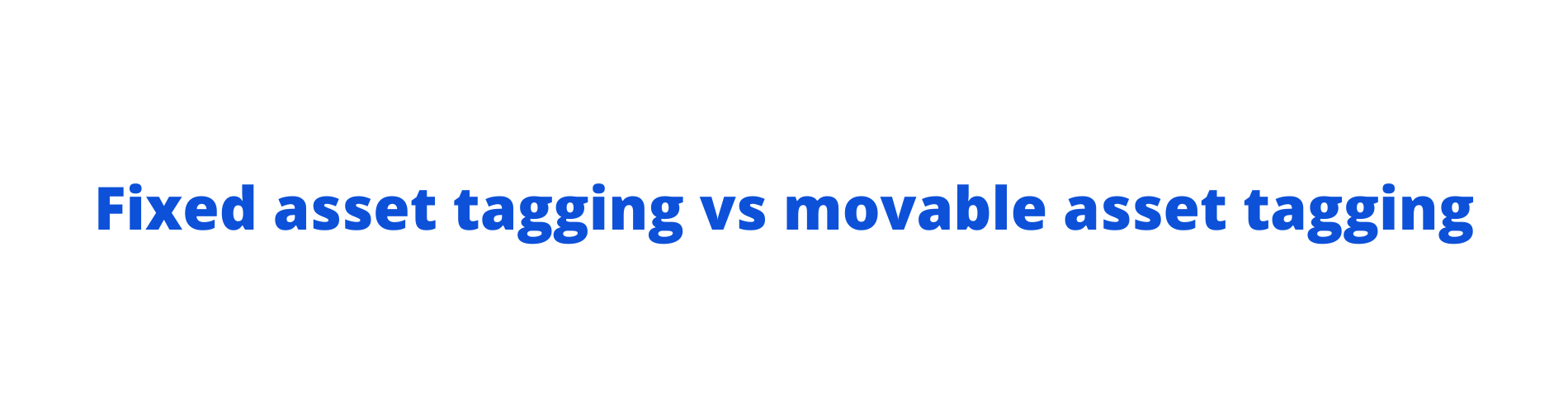 Fixed asset tagging vs movable asset tagging - Infraon