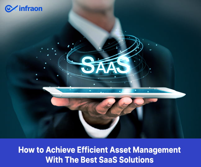 How to Achieve Efficient Asset Management With The Best SaaS Solutions