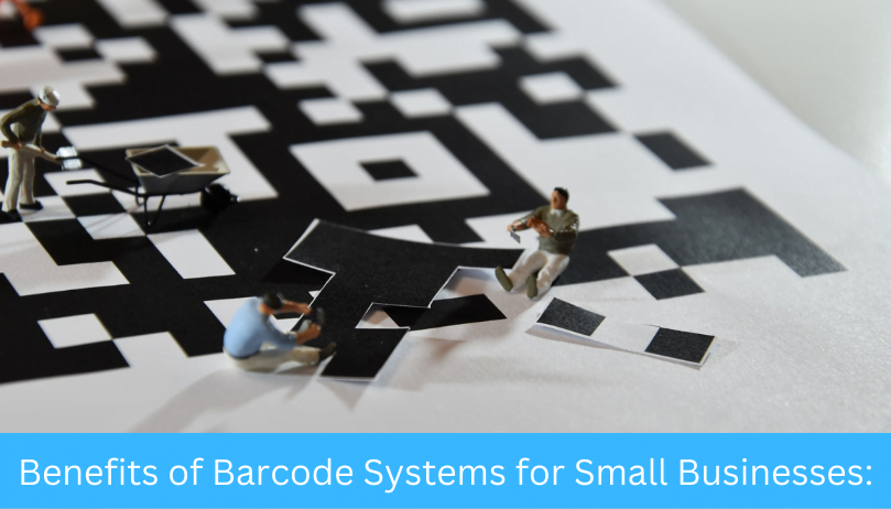 Benefits of Barcode Systems for Small Businesses