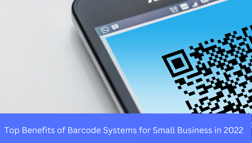 Top Benefits of Barcode Systems for Small Business