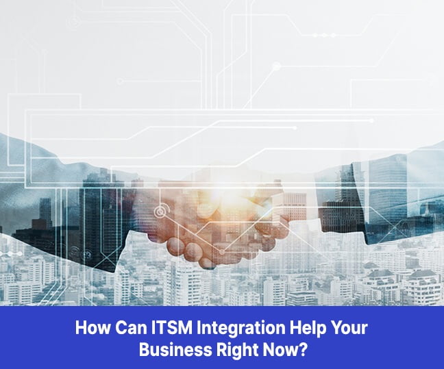 How Can ITSM Integration Help