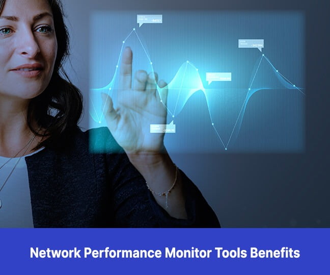 Network Performance Monitor Tools Benefits
