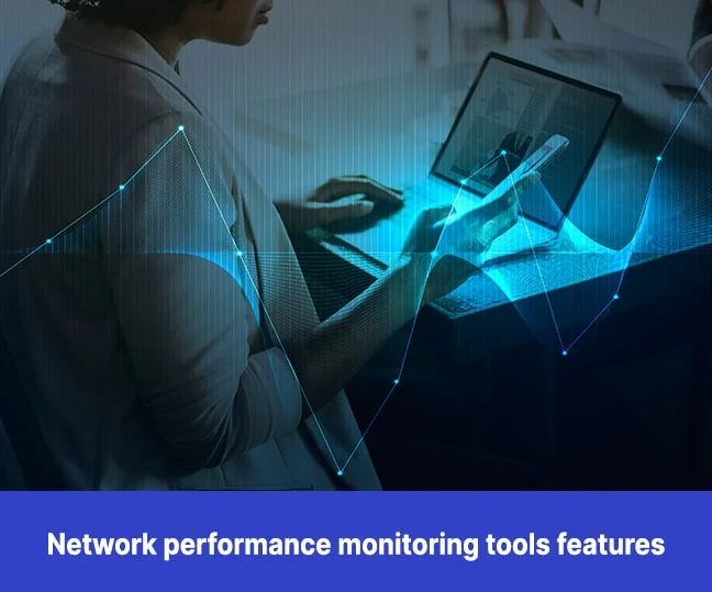 Network performance monitoring tools features.jpg2