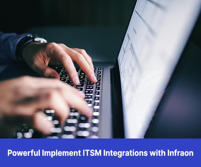 Powerful Implement ITSM Integrations with Infraon 23 06 2022 18 53 33 331
