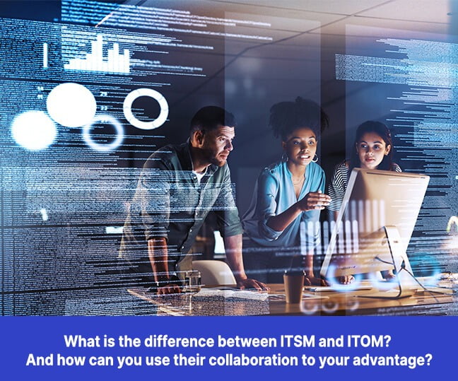 What is the difference between ITSM and ITOM