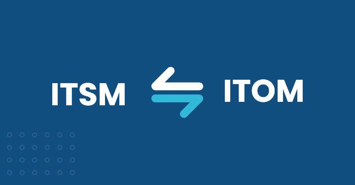 ITOM vs ITSM