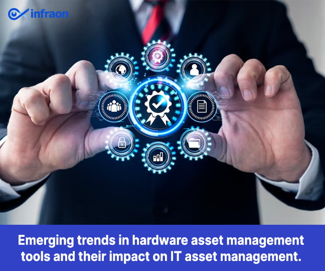 Emerging trends in hardware asset management tools and their impact on IT asset management.