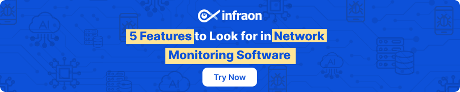 Comparing SNMP-Based and API-Based Network Monitoring Tools 4 5 Features to Look for in Network
Monitoring Software